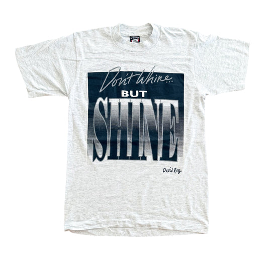 Vintage 1987 - 1993 Don’t Whine But Shine Graphic T-shirt Size M